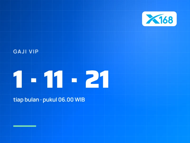 Gaji VIP: Tanggal 1, 11, 21 dan Syarat Depositnya